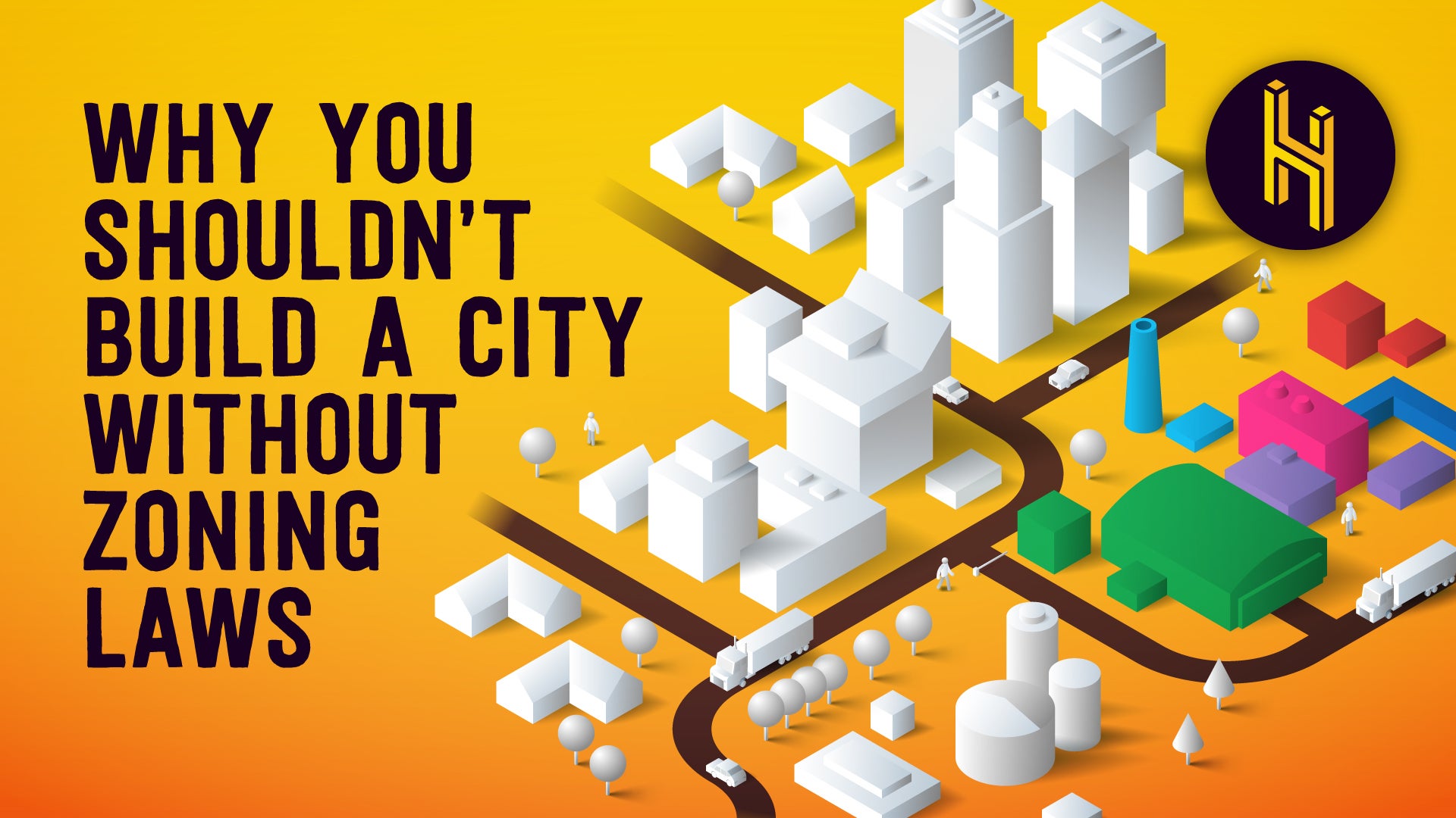 What Happens When You Build a City With Zero Zoning Laws | Nebula