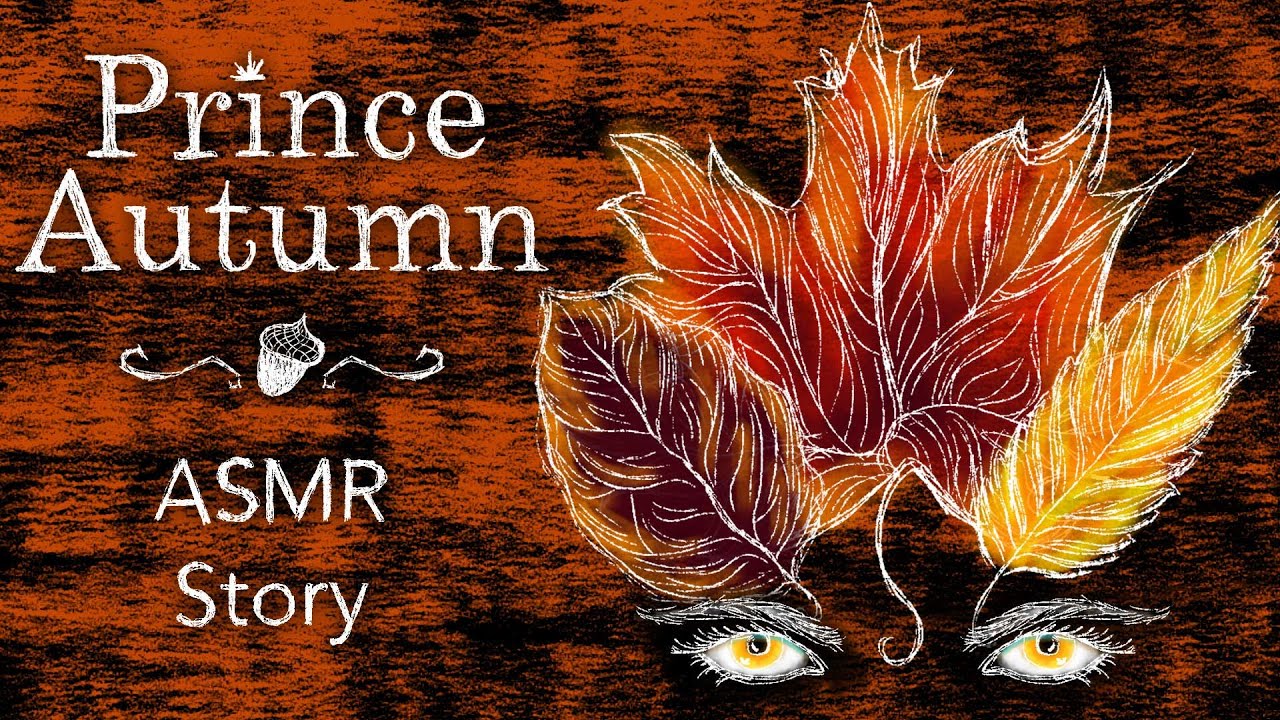ASMR Cozy Fall Fairytale: Prince Autumn (ASMR Soft-Spoken Bedtime Story ...