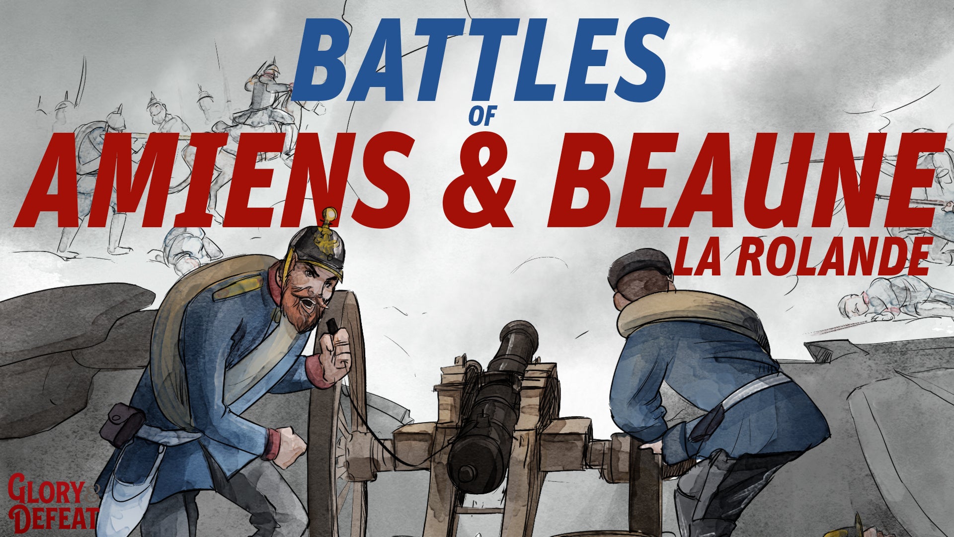 The Battles of Amiens and Beaune-La-Rolande 1870 - Bismarck Wants His ...