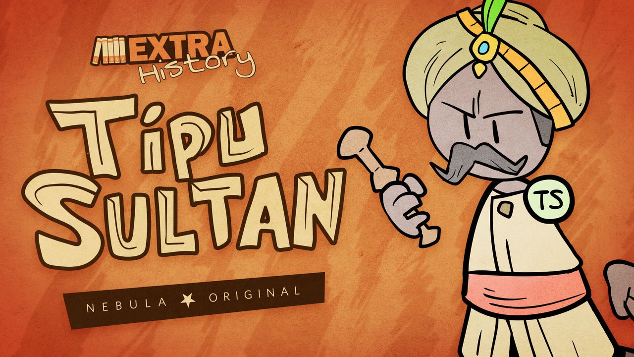 Extra History — Tipu Sultan Tiger or Tyrant? Nebula